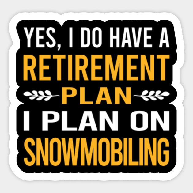 Funny My Retirement Plan Snowmobiling Snowmobile Sticker by Happy Life